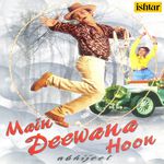 Main Deewana Hoon - By Abhijeet - Arun Bakshi Song Download